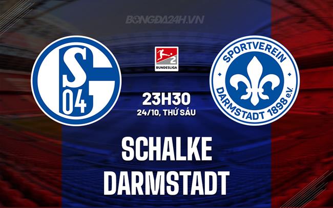 Nhận định Schalke vs Darmstadt 23h30 ngày 24/10 (Hạng 2 Đức 2025/26)