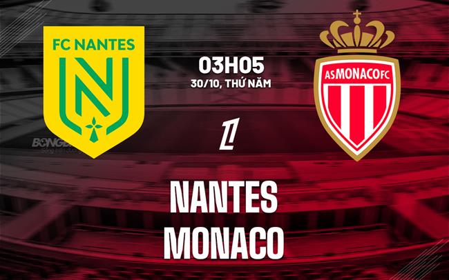 Nhận định bóng đá Nantes vs Monaco 3h05 ngày 30/10 (Ligue 1 2025/26)