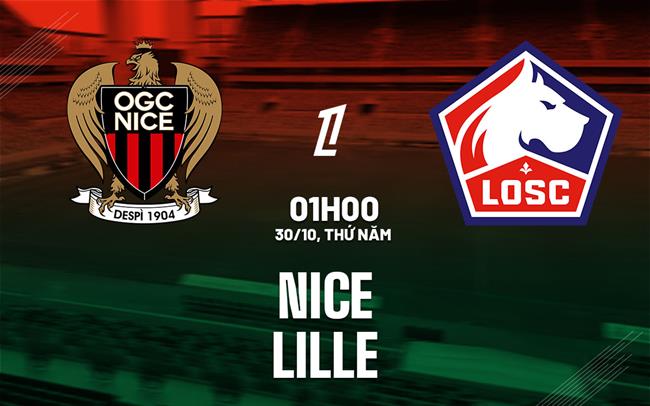 Nhận định bóng đá Nice vs Lille 1h00 ngày 30/10 (Ligue 1 2025/26)