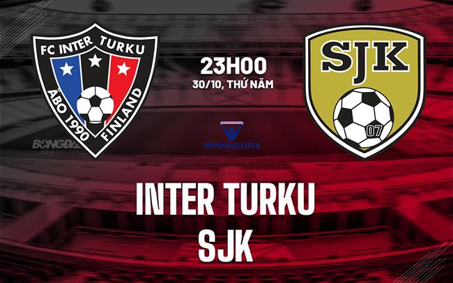 Nhận định bóng đá Inter Turku vs SJK 23h00 ngày 30/10 (VĐQG Phần Lan 2025)