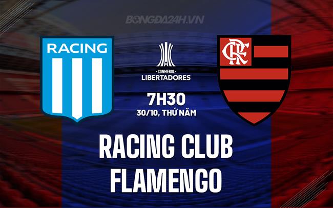 Nhận định Racing Club vs Flamengo 7h30 ngày 30/10 (Copa Libertadores 2025)