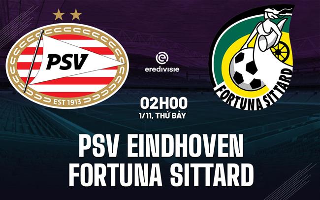 Nhận định PSV Eindhoven vs Fortuna Sittard 2h00 ngày 1/11 (VĐQG Hà Lan 2025/26)