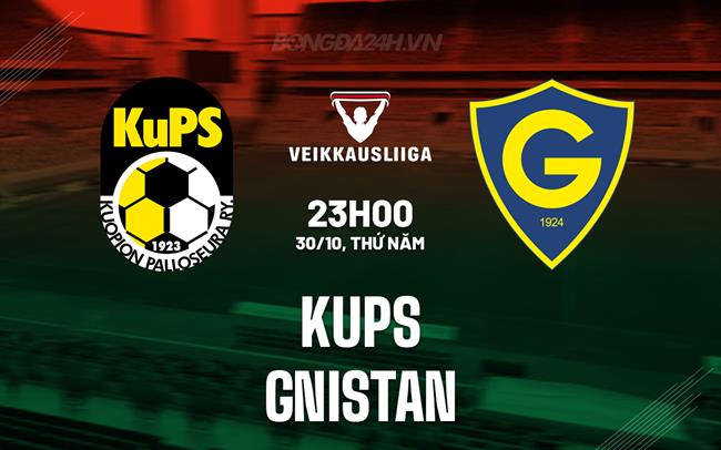 Nhận định KuPS vs Gnistan 23h00 ngày 30/10 (VĐQG Phần Lan 2025/26)