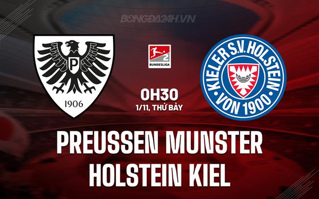 Nhận định Preussen Munster vs Holstein Kiel 0h30 ngày 1/11 (Hạng 2 Đức 2025/26)