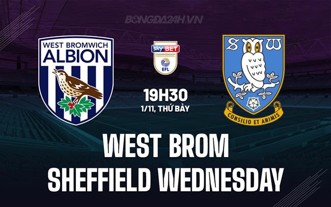 Nhận định West Brom vs Sheffield Wednesday 19h30 ngày 1/11 (Hạng Nhất Anh 2025/26)