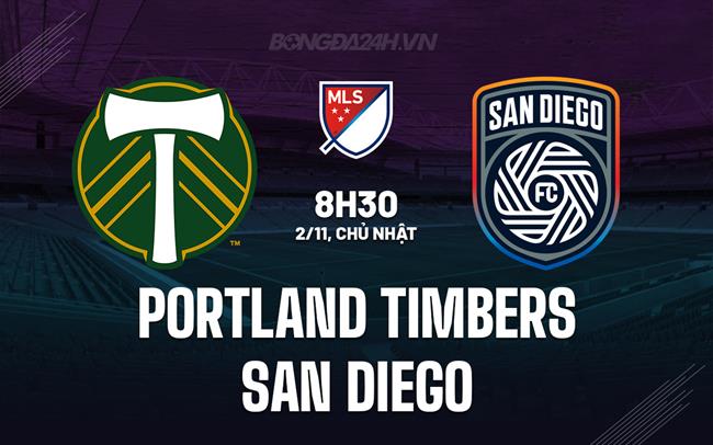 Nhận định Portland Timbers vs San Diego 8h30 ngày 2/11 (Nhà nghề Mỹ 2025)