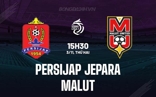 Nhận định Persijap Jepara vs Malut United 15h30 ngày 3/11 (VĐQG Indonesia 2025/26)