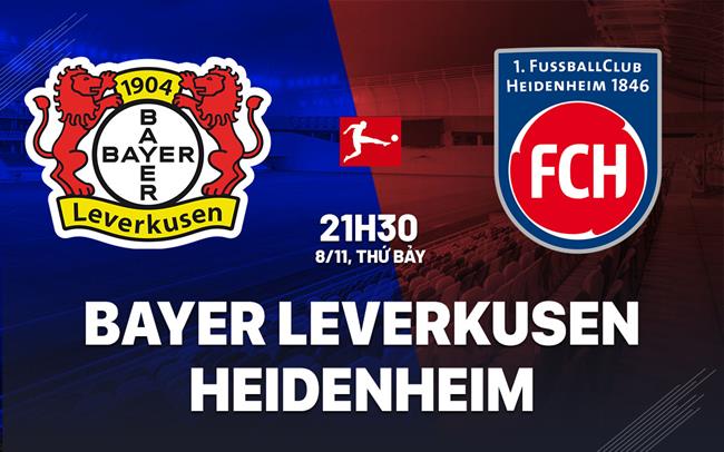 Nhận định Leverkusen vs Heidenheim (21h30 ngày 8/11): 3 điểm trong tầm tay