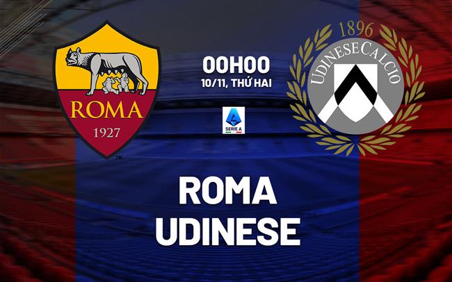 nhan dinh bong da du doan Roma vs Udinese vdqg italia serie a hom nay nhan dinh bong da du doan Roma vs Udinese vdqg italia serie a hom nay