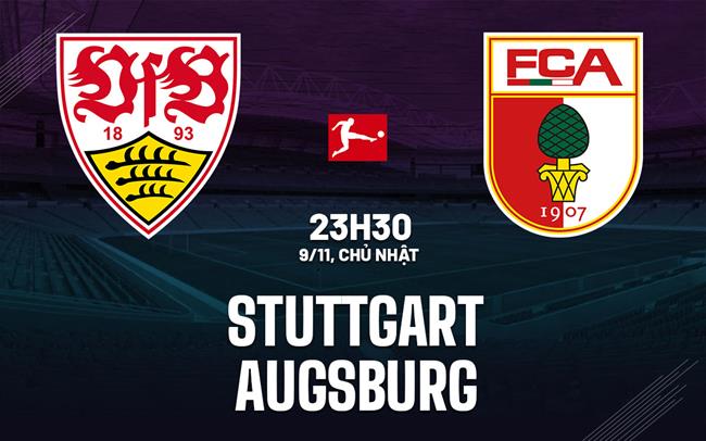 Nhận định bóng đá Stuttgart vs Augsburg 23h30 ngày 9/11 (Bundesliga 2025/26)