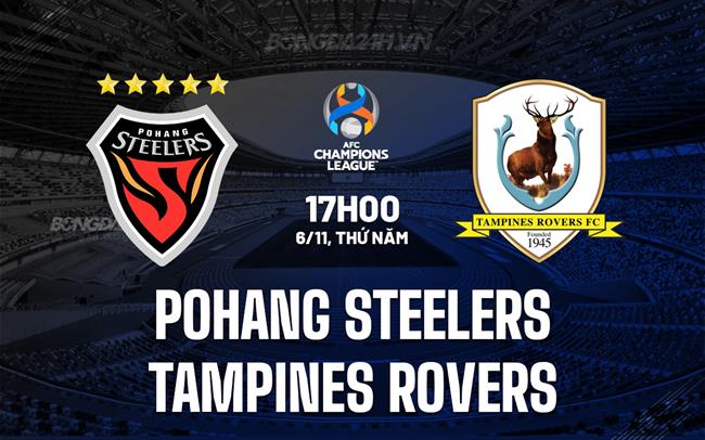 Nhận định Pohang Steelers vs Tampines Rovers 17h00 ngày 6/11 (AFC Champions League Two 2025/26)