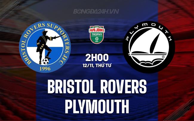 Nhận định Bristol Rovers vs Plymouth 2h00 ngày 12/11 (EFL Trophy 2025/26)