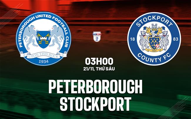 Nhận định bóng đá Peterborough vs Stockport 3h00 ngày 21/11 (Hạng 3 Anh 2025/26)