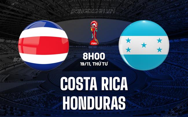 Nhận định Costa Rica vs Honduras 8h00 ngày 19/11 (Vòng loại World Cup 2026)
