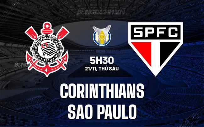 Nhận định bóng đá Corinthians vs Sao Paulo 5h30 ngày 21/11 (VĐQG Brazil 2025)
