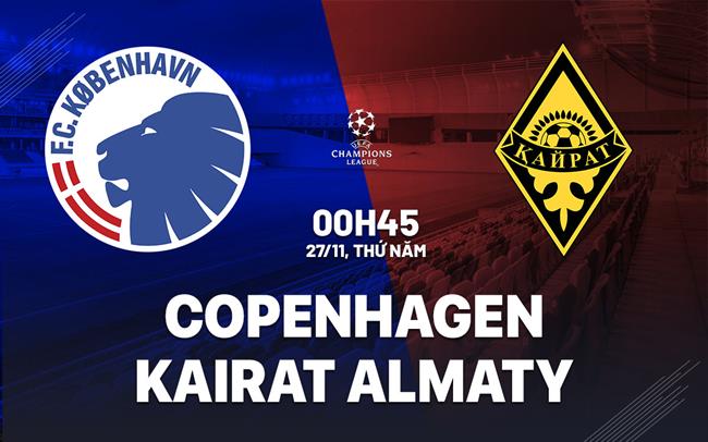 Nhận định Copenhagen vs Kairat Almaty 0h45 ngày 27/11 (Champions League 2025/26)