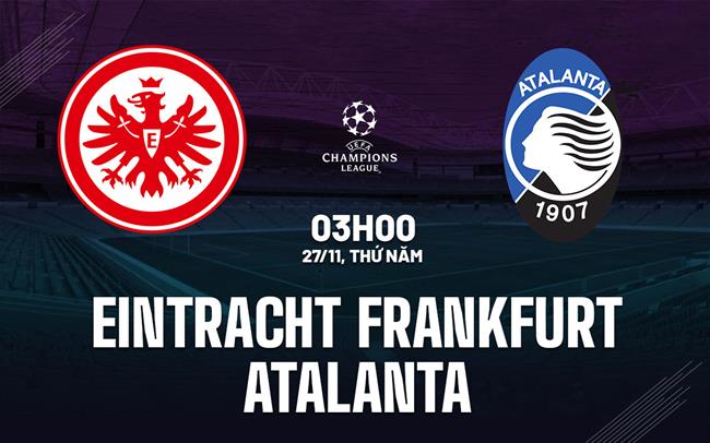 nhan dinh bong da du doan Eintracht Frankfurt vs Atalanta cup c1 chau au champions league hom nay nhan dinh bong da du doan Eintracht Frankfurt vs Atalanta cup c1 chau au champions league hom nay