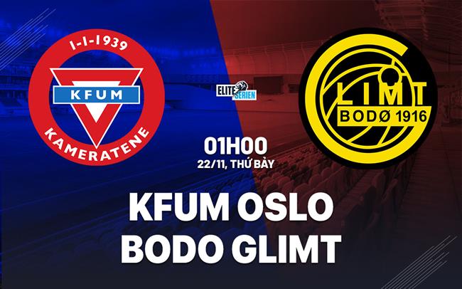 Nhận định bóng đá KFUM Oslo vs Bodo Glimt 1h00 ngày 22/11 (VĐQG Na Uy 2025)