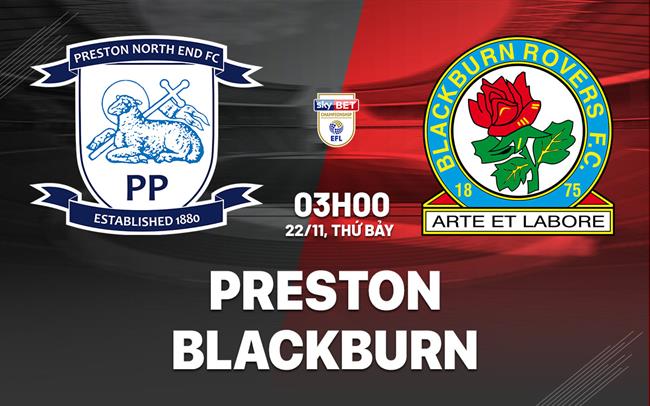 nhan dinh bong da du doan Preston vs Blackburn hang nhat anh championship hom nay