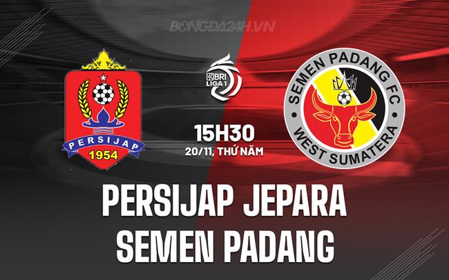 Nhận định Persijap Jepara vs Semen Padang 15h30 ngày 20/11 (VĐQG Indonesia 2025/26)
