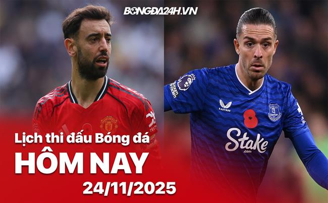 Lịch thi đấu, trực tiếp bóng đá hôm nay 24/11/2025: Man United vs Everton