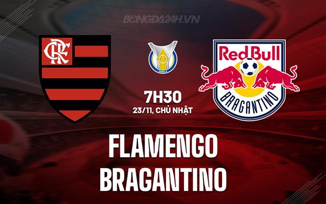 Nhận định - dự đoán Flamengo vs Bragantino 7h30 ngày 23/11 (VĐQG Brazil 2025)