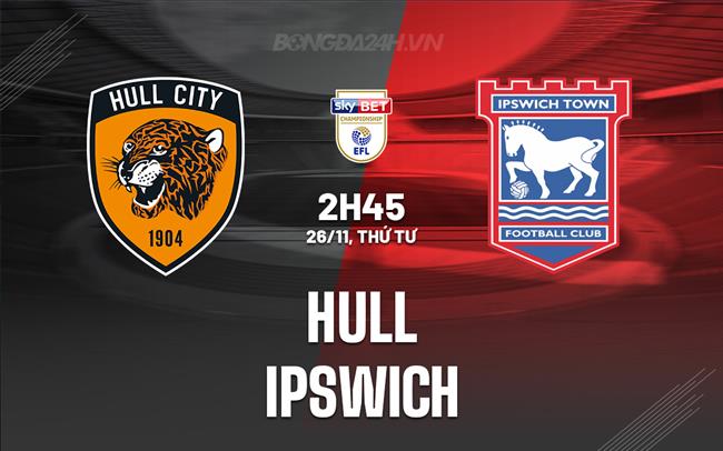 Nhận định - dự đoán Hull vs Ipswich 2h45 ngày 26/11 (Hạng Nhất Anh 2025/26)