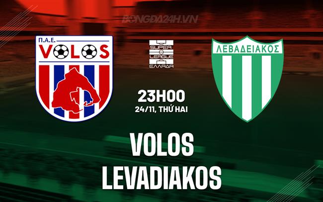 Nhận định Volos vs Levadiakos 23h00 ngày 24/11 (VĐQG Hy Lạp 2025/26)