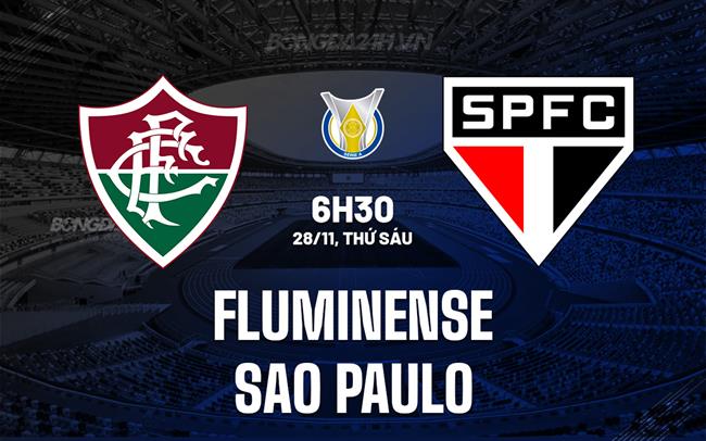 Nhận định Fluminense vs Sao Paulo 6h30 ngày 28/11 (VĐQG Brazil 2025)