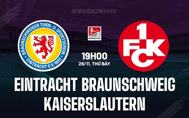 Nhận định Eintracht Braunschweig vs Kaiserslautern 19h00 ngày 29/11 (Hạng 2 Đức 2025/26)