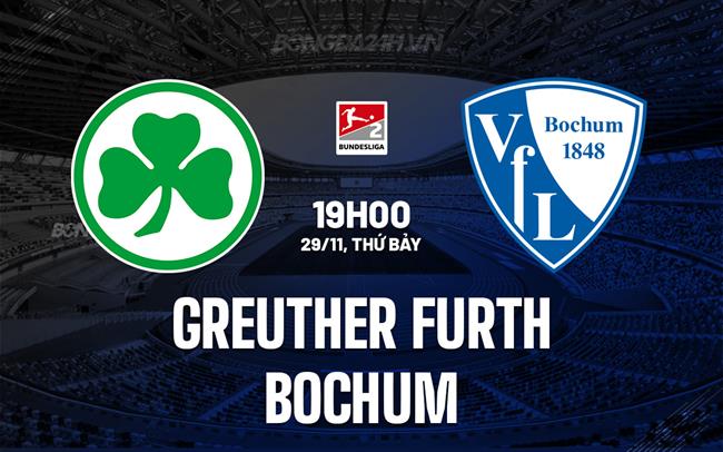 Nhận định Greuther Furth vs Bochum 19h00 ngày 29/11 (Hạng 2 Đức 2025/26)