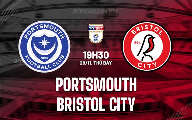 Nhận định Portsmouth vs Bristol City 19h30 ngày 29/11 (Hạng Nhất Anh 2025/26)