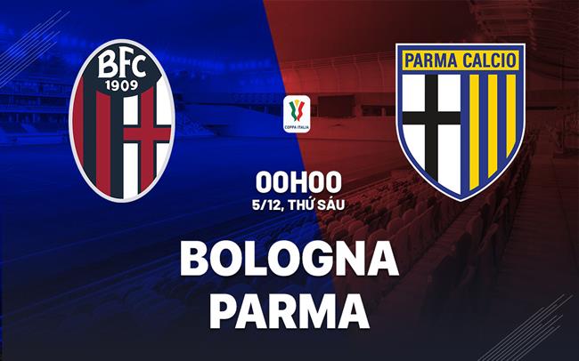 Nhận định bóng đá Bologna vs Parma 0h00 ngày 5/12 (Coppa Italia 2025/26)