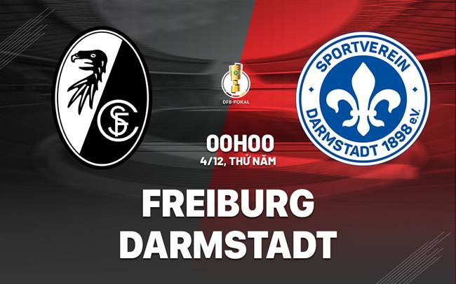 Nhận định bóng đá Freiburg vs Darmstadt 0h00 ngày 4/12 (Cúp QG Đức 2025/26)