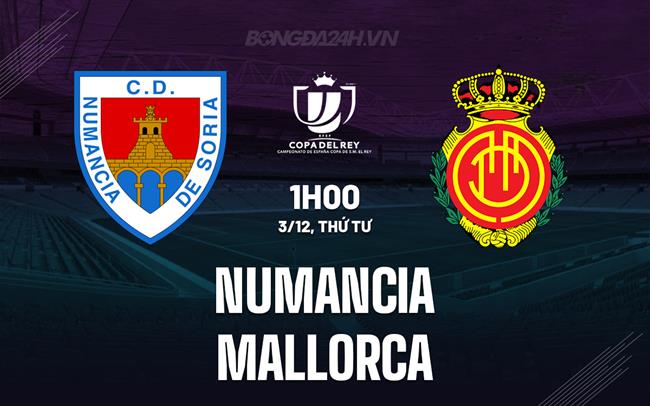 Nhận định - dự đoán Numancia vs Mallorca 1h00 ngày 3/12 (Cúp Nhà vua TBN 2025/26)