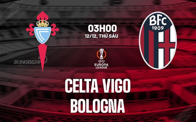 nhan dinh bong da du doan Celta Vigo vs Bologna cup c2 chau au europa league hom nay nhan dinh bong da du doan Celta Vigo vs Bologna cup c2 chau au europa league hom nay