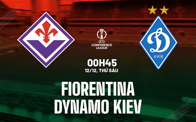nhan dinh bong da du doan Fiorentina vs Dynamo Kiev cup c3 chau au conference league hom nay nhan dinh bong da du doan Fiorentina vs Dynamo Kiev cup c3 chau au conference league hom nay