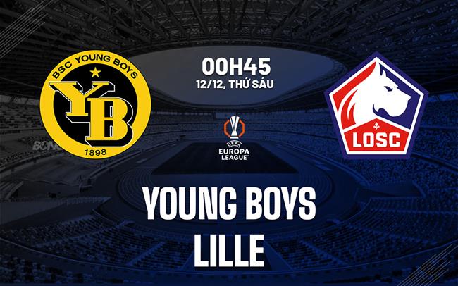 nhan dinh bong da du doan Young Boys vs Lille cup c2 chau au europa league hom nay nhan dinh bong da du doan Young Boys vs Lille cup c2 chau au europa league hom nay