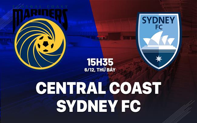 Nhận định Central Coast Mariners vs Sydney FC 15h35 ngày 6/12 (VĐQG Australia 2025/26)