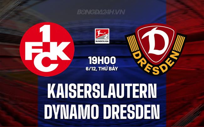Nhận định Kaiserslautern vs Dynamo Dresden 19h00 ngày 6/12 (Hạng 2 Đức 2025/26)