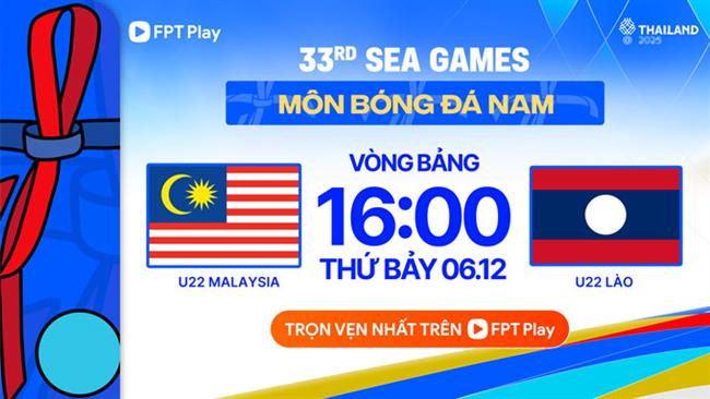 Trực tiếp bóng đá U22 Malaysia vs U22 Lào 16h00 ngày 6/12 (SEA Games 33)