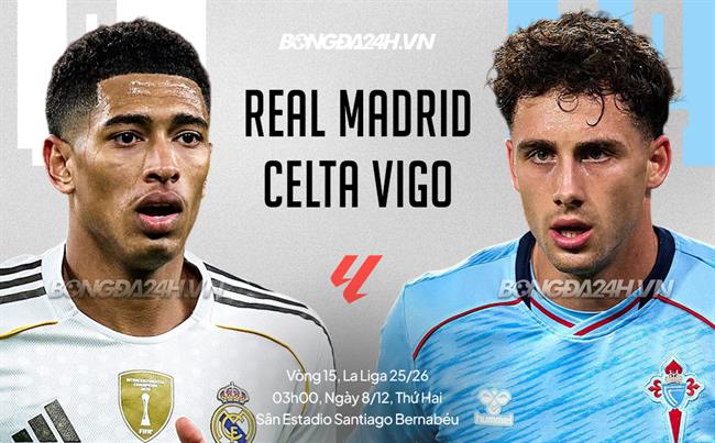 Nhận định Real Madrid vs Celta Vigo (3h00 ngày 8/12): 3 điểm cho chủ nhà