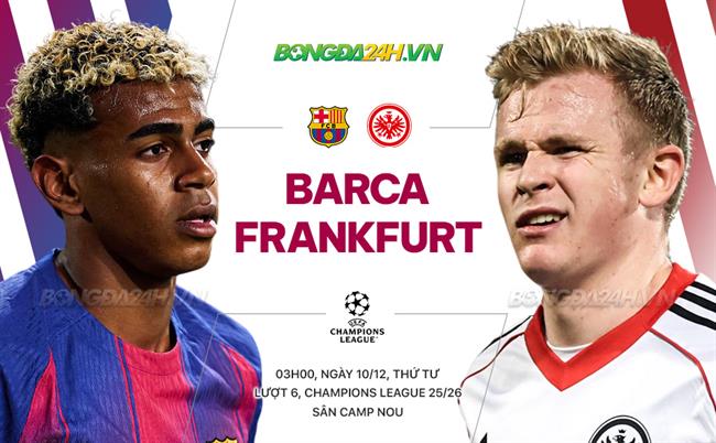 Nhận định Barca vs Frankfurt (3h00 ngày 10/12): Đại tiệc tấn công
