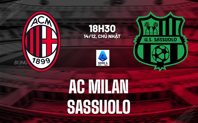 nhan dinh bong da du doan AC Milan vs Sassuolo vdqg italia serie a hom nay nhan dinh bong da du doan AC Milan vs Sassuolo vdqg italia serie a hom nay