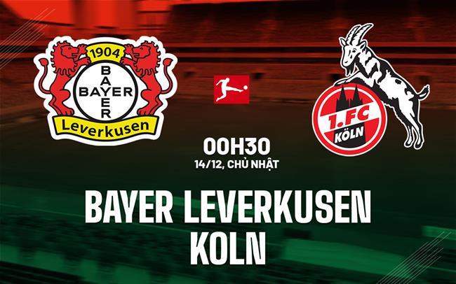 nhan dinh bong da du doan Bayer Leverkusen vs Koln vdqg duc bundesliga hom nay nhan dinh bong da du doan Bayer Leverkusen vs Koln vdqg duc bundesliga hom nay