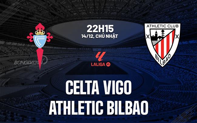 nhan dinh bong da du doan Celta Vigo vs Athletic Bilbao vdqg tay ban nha la liga hom nay nhan dinh bong da du doan Celta Vigo vs Athletic Bilbao vdqg tay ban nha la liga hom nay