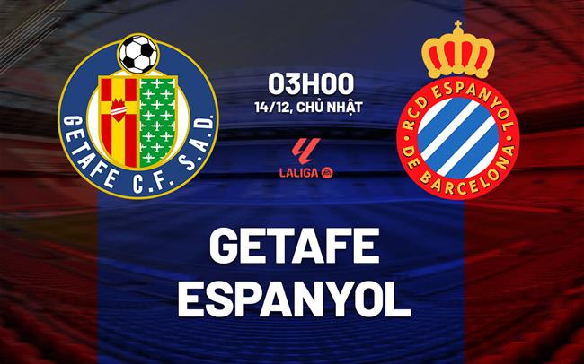 Nhận định bóng đá Getafe vs Espanyol 3h00 ngày 14/12 (La Liga 2025/26)