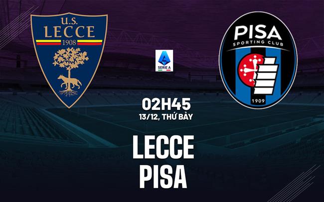 nhan dinh bong da du doan Lecce vs Pisa vdqg italia serie a hom nay nhan dinh bong da du doan Lecce vs Pisa vdqg italia serie a hom nay