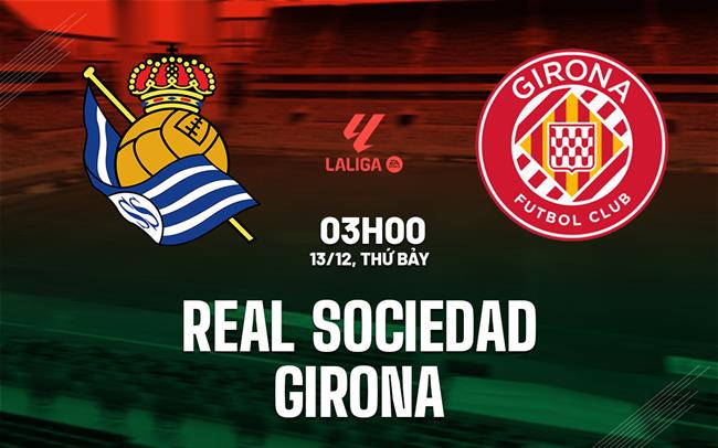 nhan dinh bong da du doan Real Sociedad vs Girona vdqg tay ban nha la liga hom nay nhan dinh bong da du doan Real Sociedad vs Girona vdqg tay ban nha la liga hom nay
