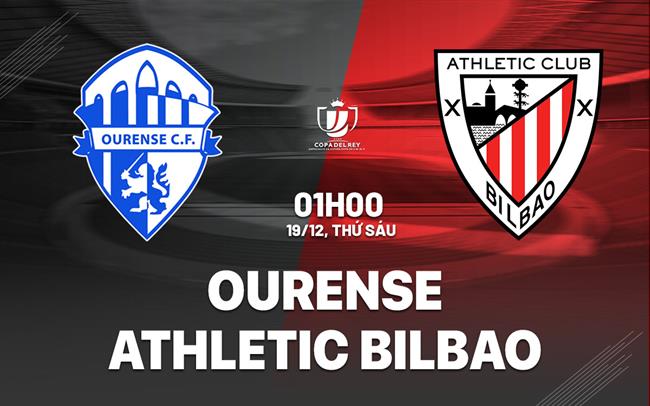 Nhận định Ourense vs Athletic Bilbao 1h00 ngày 19/12 (Cúp Nhà vua TBN 2025/26)